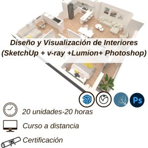 Diseño y Visualización de Interiores (SketchUp + v-ray +Lumion+ Photoshop)