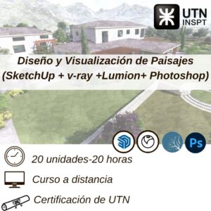 Diseño y Visualización de Paisajes (SketchUp + v-ray +Lumion+ Photoshop)